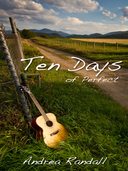 Title details for Ten Days of Perfect by Andrea Randall - Available